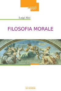 Filosofia morale - Luigi Alici - copertina