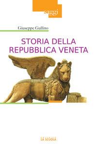 Storia della Repubblica Veneta - Giuseppe Gullino - copertina