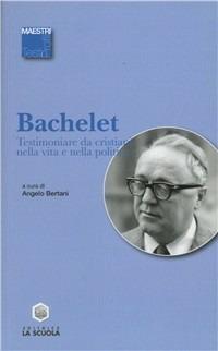 Testimoniare da cristiani nella vita e nella politica - Vittorio Bachelet - copertina