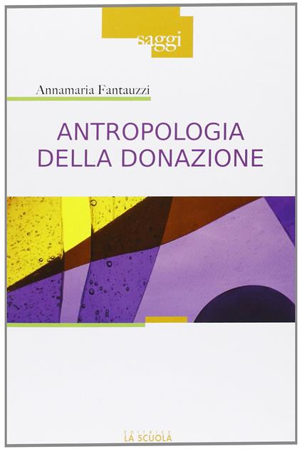Antropologia della donazione. Pratiche e culture del dono del sangue - Annamaria Fantauzzi - copertina