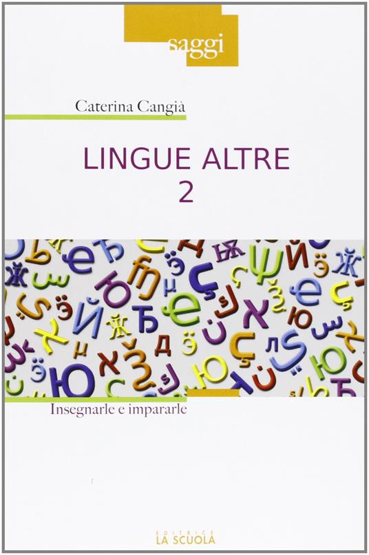 Lingue altre. Vol. 2: Insegnarle e impararle - Caterina Cangià - copertina