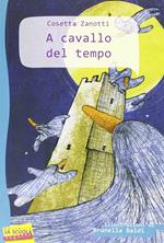 A cavallo del tempo. Ediz. illustrata