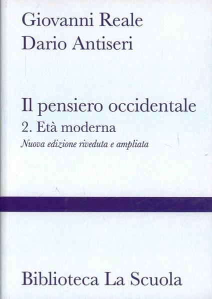 Il pensiero occidentale dalle origini ad oggi. Vol. 2: Età moderna - Giovanni Reale,Dario Antiseri - copertina