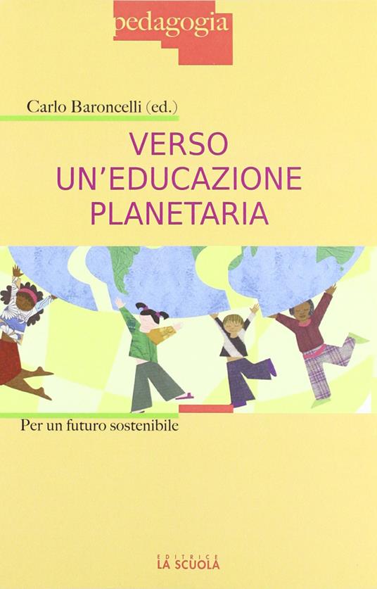 Verso un'educazione planetaria. Per un futuro sostenibile - Carlo Baroncelli - copertina