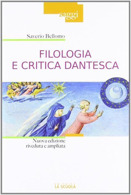 Filologia e critica dantesca. Nuova ediz. - Saverio Bellomo - copertina