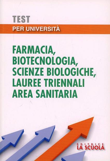Test per università. Farmacia, biotecnologia, scienze biologiche, lauree triennali area sanitaria - copertina