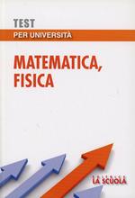 Test per università. Matematica, fisica