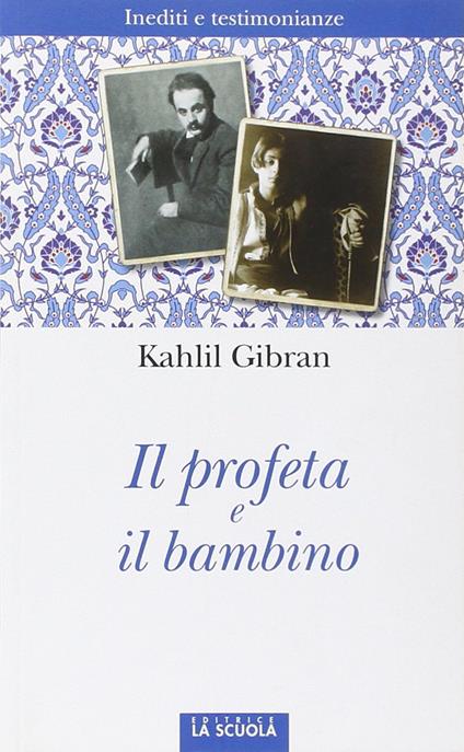 Il profeta e il bambino. Inediti e testimonianze - Kahlil Gibran - copertina