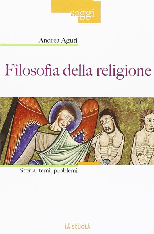 Filosofia della religione. Storia, temi, problemi - Andrea Aguti - copertina