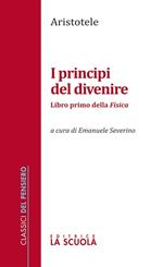 I principi del divenire. Libro primo della Fisica