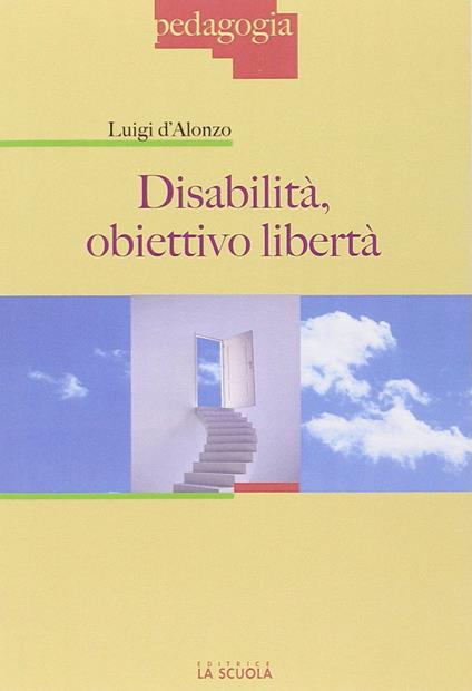 Disabilità: obiettivo libertà - Luigi D'Alonzo - copertina