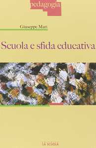 Libro Scuola e sfida educativa Giuseppe Mari