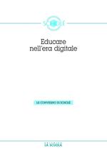Educare nell'era digitale. Atti del Convegno di Scholé 2013 06)