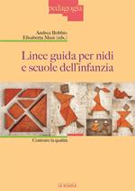Linee guida per nidi e scuole dell'infanzia. Costruire la qualità