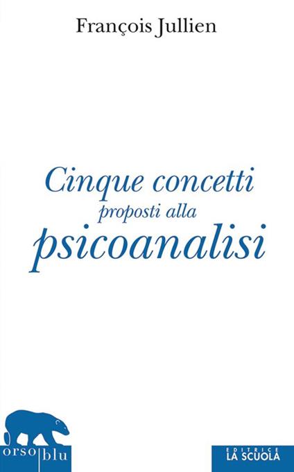 Cinque concetti proposti alla psicoanalisi - François Jullien - ebook