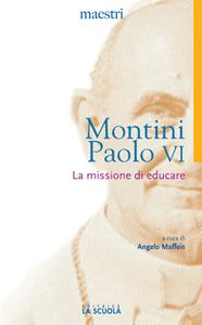 Libro La missione di educare Paolo VI