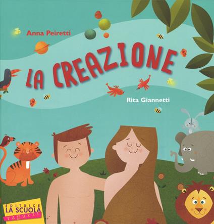 La creazione. Ediz. illustrata - Anna Peiretti - copertina