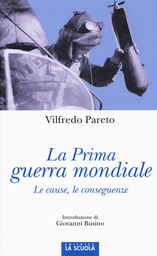 La prima guerra mondiale. Le cause, le conseguenze - Vilfredo Pareto - copertina