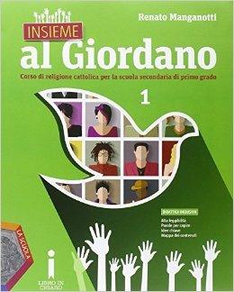 Insieme al Giordano. Palestra competenza. Con Bibbia in classe-Cinema a scuola. Per la Scuola media. Con e-book. Con espansione online. Vol. 1 - Renato Manganotti - copertina