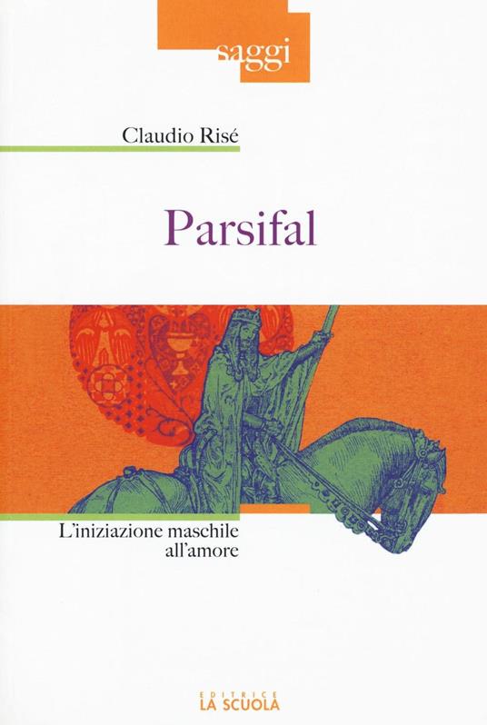 Parsifal. L'iniziazione maschile all'amore - Claudio Risé - copertina