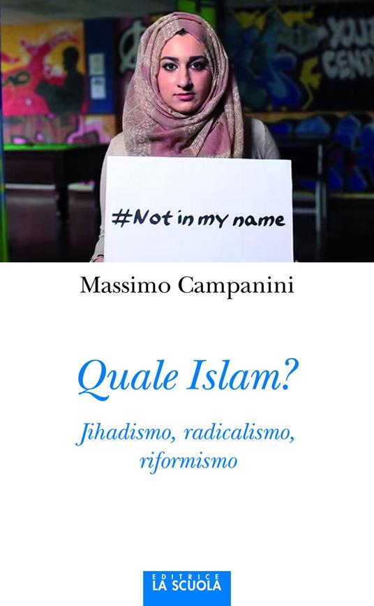 Quale Islam? Jihadismo, radicalismo, riformismo - Massimo Campanini - copertina