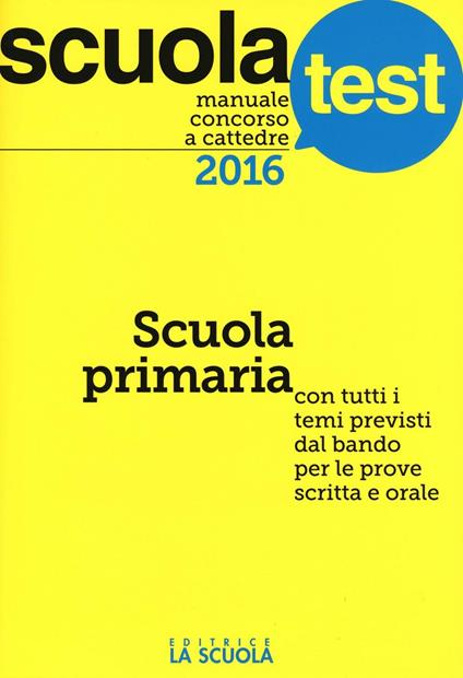 Manuale concorso a cattedre. Scuola primaria. Con tutti i temi previsti dal bando per le prove scritta e orale - Paola Amarelli,Mario Falanga - copertina