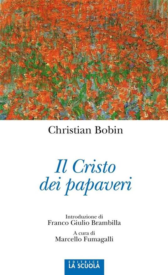 Il Cristo dei papaveri - Christian Bobin,Marcello Fumagalli - ebook