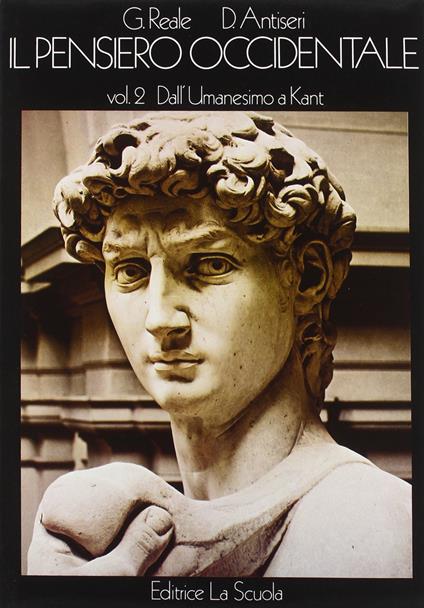 Il pensiero occidentale dalle origini ad oggi. Storia delle idee filosofiche e scientifiche. Vol. 2: Dall'Umanesimo a Kant - Giovanni Reale,Dario Antiseri - copertina