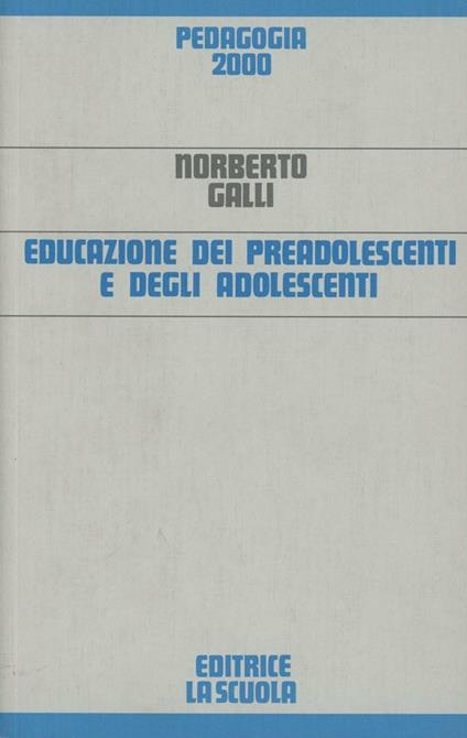 Educazione dei preadolescenti e degli adolescenti - Norberto Galli - copertina