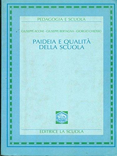 Paideia e qualità della scuola - Giuseppe Acone,Giuseppe Bertagna,Giorgio Chiosso - copertina