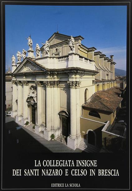 La collegiata dei Santi Nazaro e Celso in Brescia - copertina