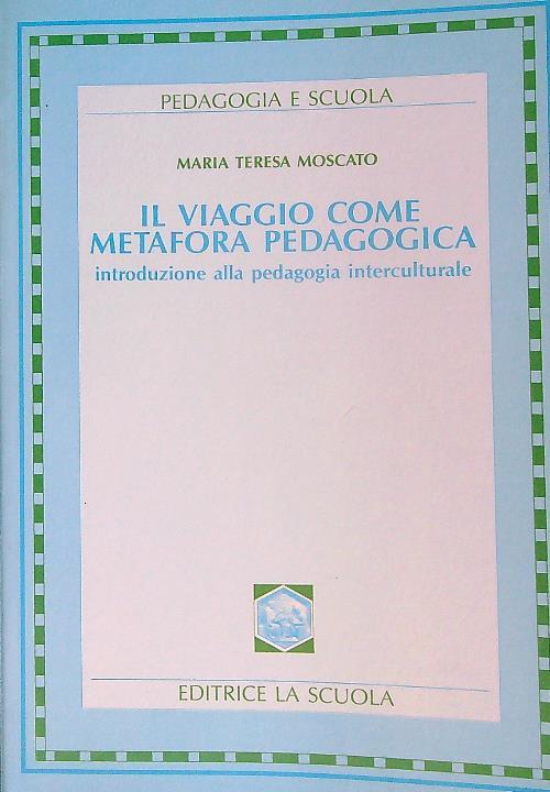 Il viaggio come metafora pedagogica. Introduzione alla pedagogia interculturale