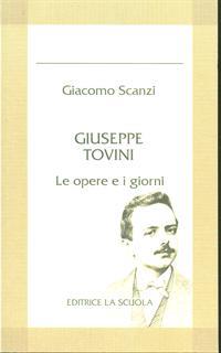 Giuseppe Tovini. Le opere e i giorni