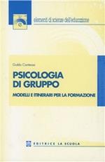 Psicologia di gruppo. Modelli e itinerari per la formazione