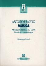 Ascolto e faccio musica. Con CD