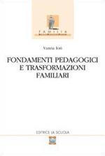 Fondamenti pedagogici e trasformazioni familiari