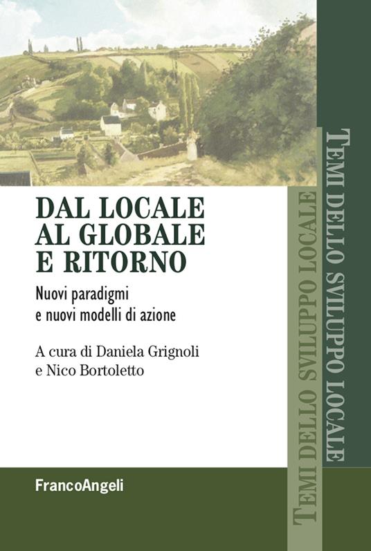 Dal locale al globale e ritorno. Nuovi paradigmi e nuovi modelli di azione - Nico Bortoletto,Daniela Grignoli - ebook