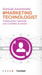 #marketing technologist. Trasformare l'azienda con il cliente al centro