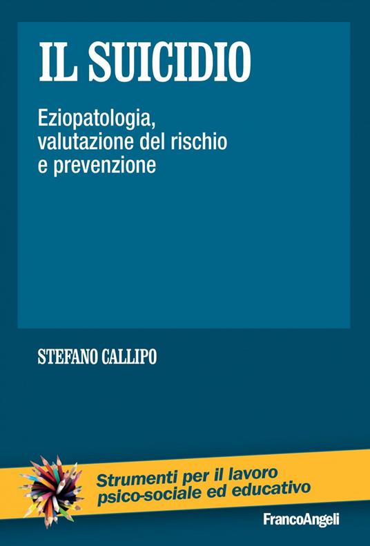 Il suicidio. Eziopatologia, valutazione del rischio e prevenzione - Stefano Callipo - ebook