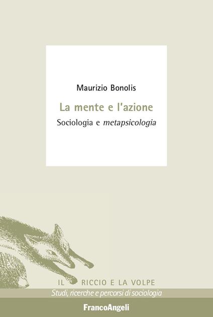 La mente e l'azione. Sociologia e metapsicologia - Maurizio Bonolis - ebook