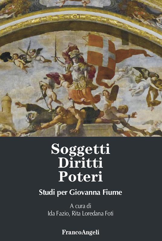 Soggetti, diritti, poteri. Studi per Giovanna Fiume - Ida Fazio,Rita Loredana Foti - ebook