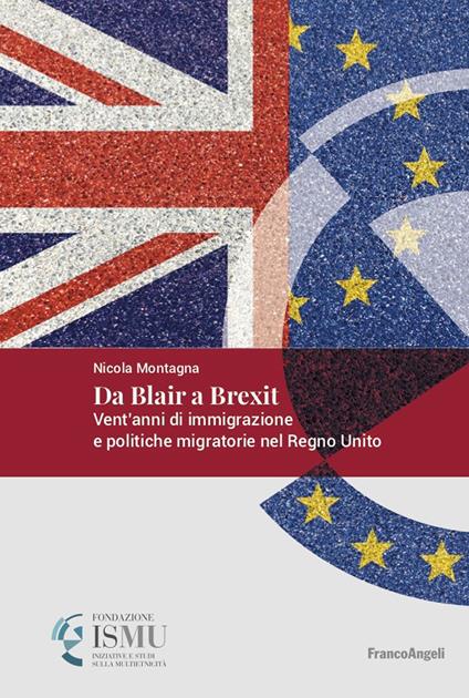 Da Blair a Brexit. Vent'anni di immigrazione e politiche migratorie nel Regno Unito - Nicola Montagna - ebook