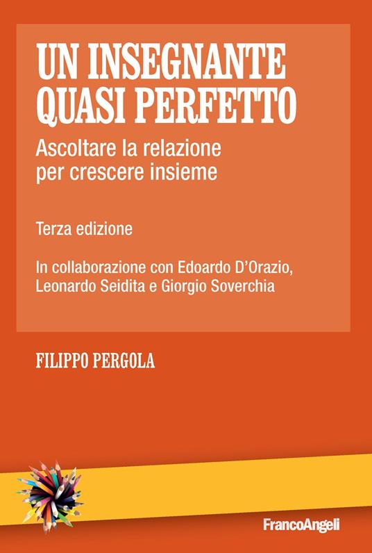 Un insegnante quasi perfetto. Ascoltare la relazione per crescere insieme - Filippo Pergola - ebook
