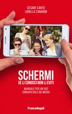 Schermi. Se li conosci non li eviti. Manuale per un uso consapevole dei media