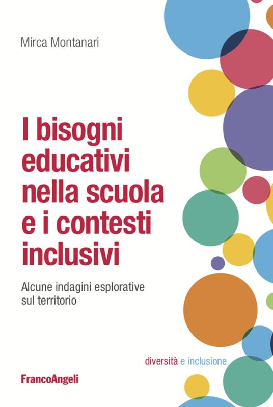 I bisogni educativi nella scuola e i contesti inclusivi. Alcune indagini esplorative sul territorio - Mirca Montanari - copertina