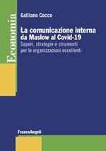 La comunicazione interna da Maslow al Covid-19. Saperi, strategie e strumenti per le organizzazioni eccellenti