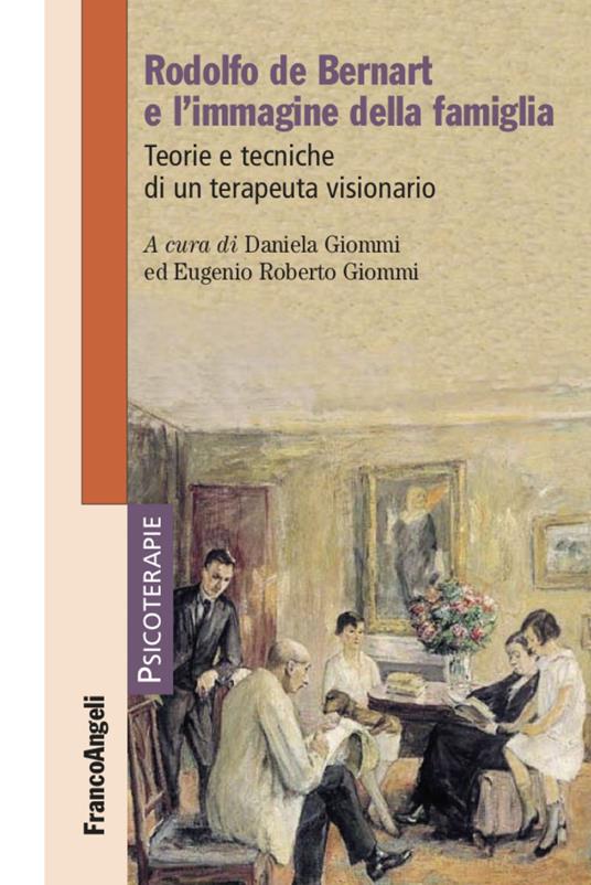 Rodolfo de Bernart e l'immagine della famiglia. Teorie e tecniche di un terapeuta visionario - copertina