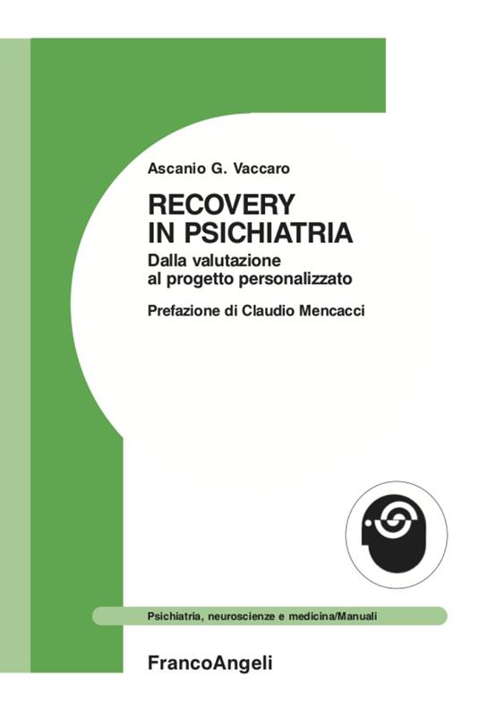 Recovery in psichiatria. Dalla valutazione al progetto personalizzato - Ascanio Giuseppe Vaccaro - copertina