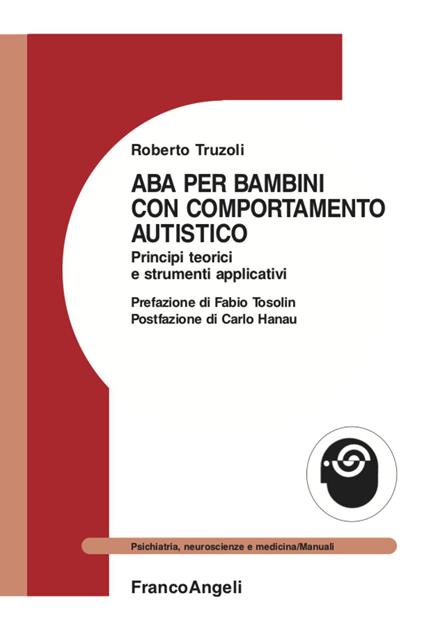 ABA per bambini con comportamento autistico. Principi teorici e strumenti applicativi - Roberto Truzoli - copertina