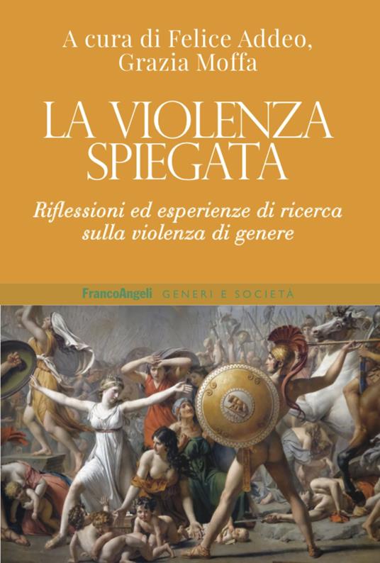 La violenza spiegata. Riflessioni ed esperienze di ricerca sulla violenza di genere - copertina